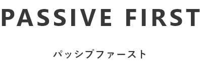 Passive First